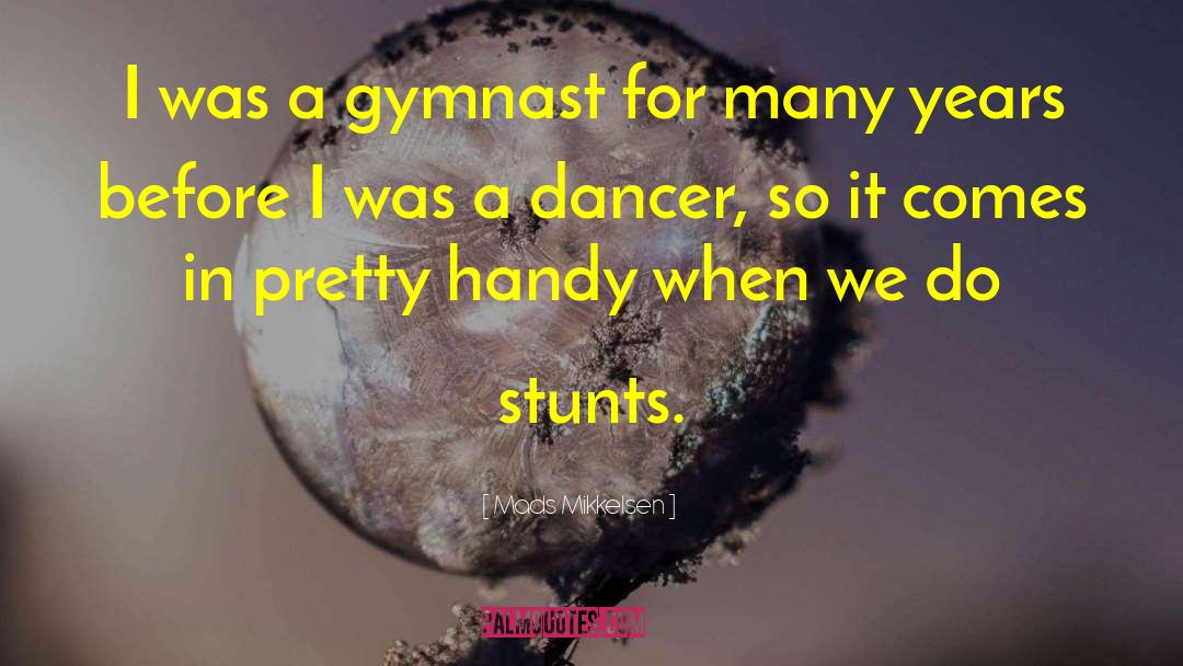Mads Mikkelsen Quotes: I was a gymnast for