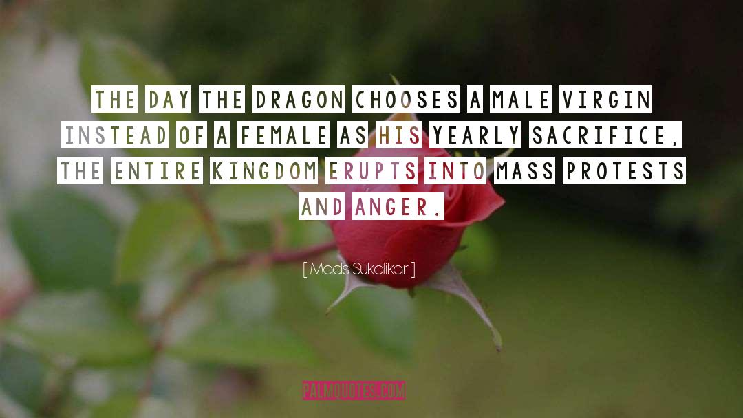 Mads Sukalikar Quotes: The day the Dragon chooses