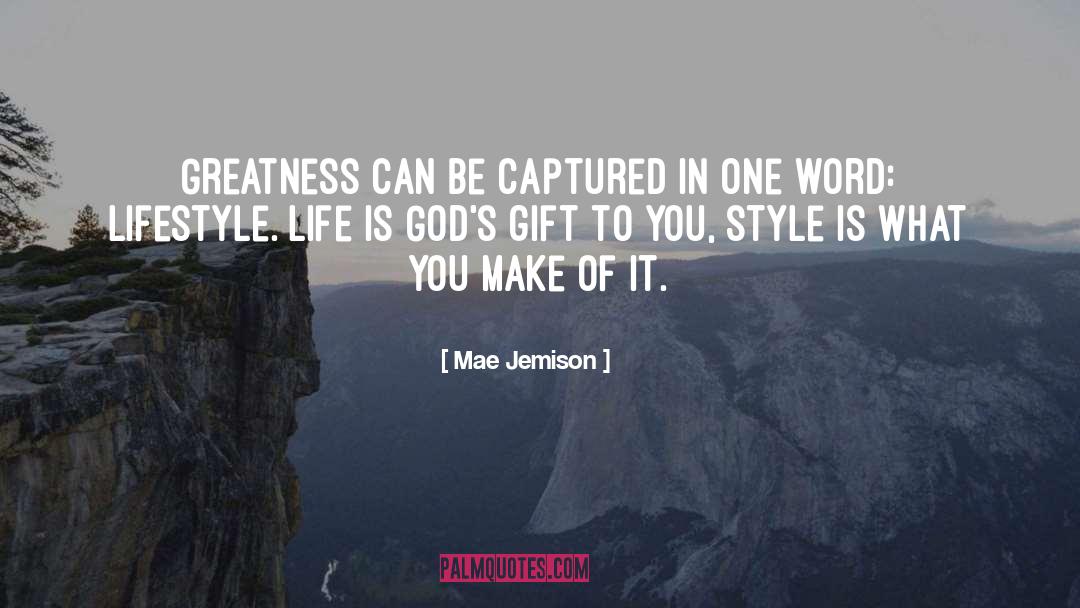 Mae Jemison Quotes: Greatness can be captured in
