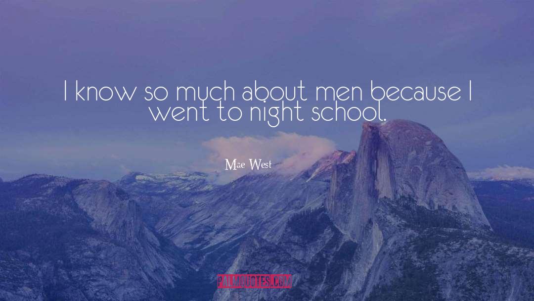 Mae West Quotes: I know so much about