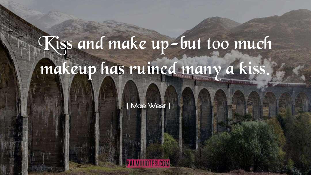 Mae West Quotes: Kiss and make up-but too