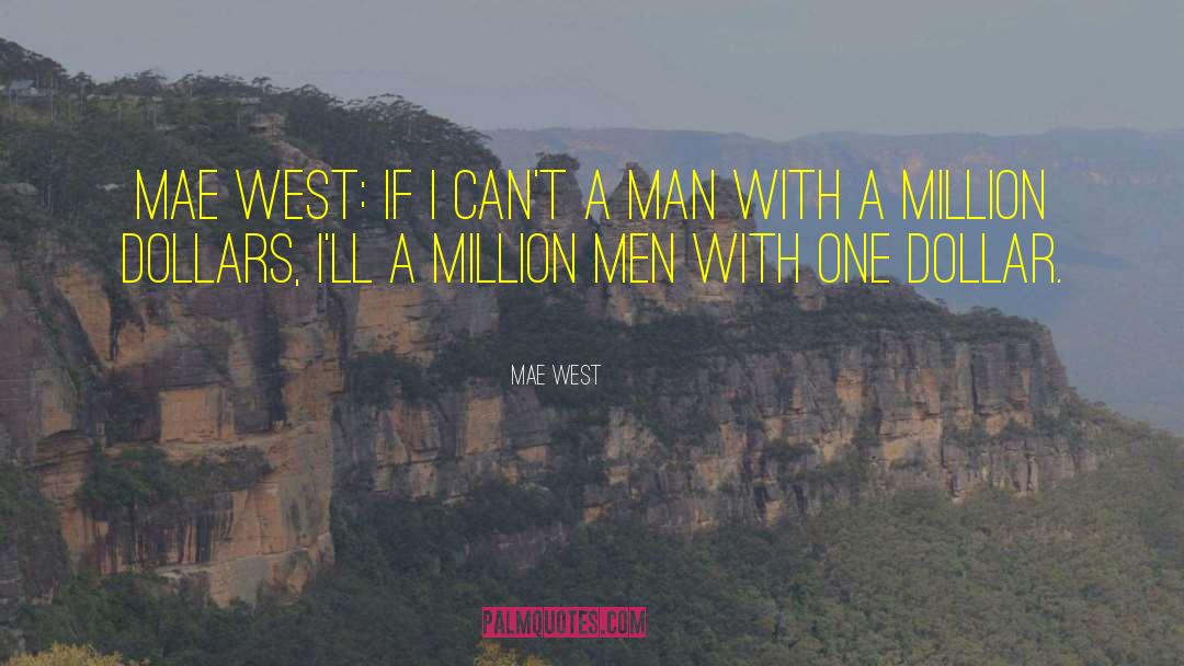 Mae West Quotes: Mae West: If I can't