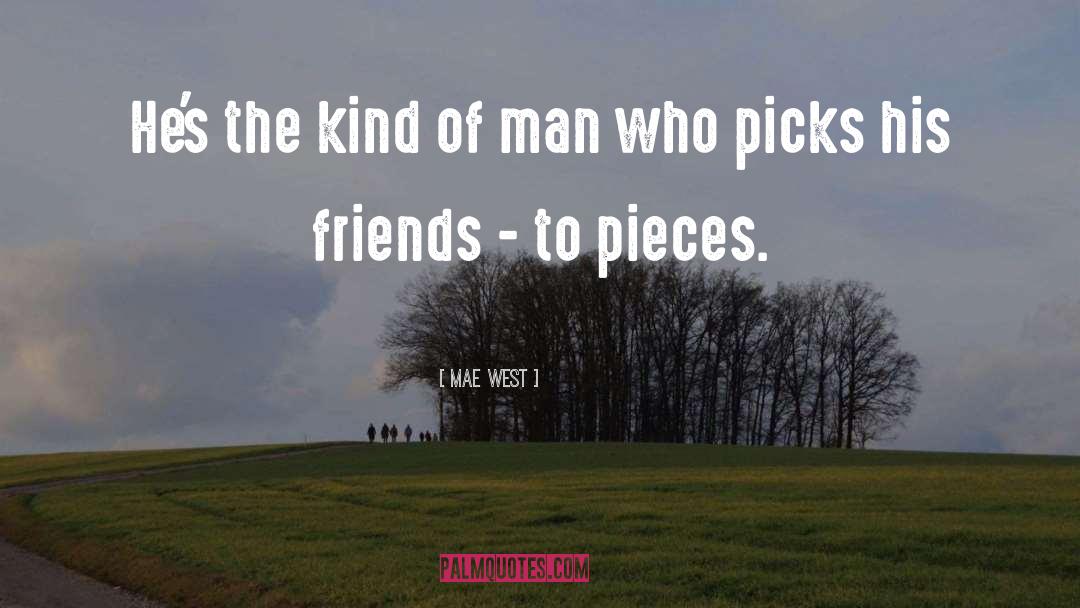 Mae West Quotes: He's the kind of man