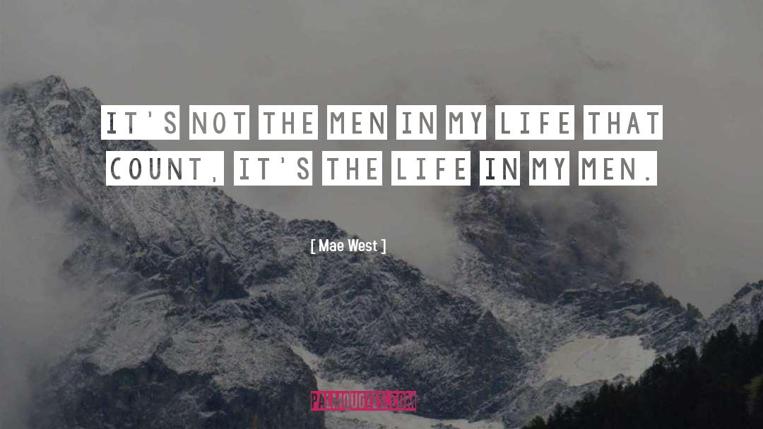 Mae West Quotes: It's not the men in