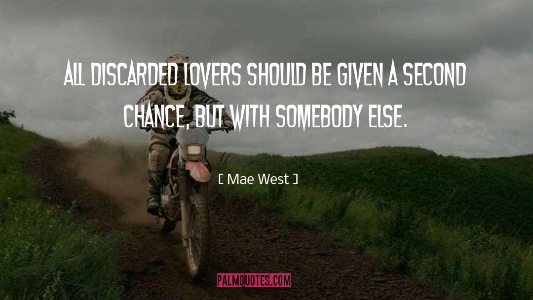 Mae West Quotes: All discarded lovers should be