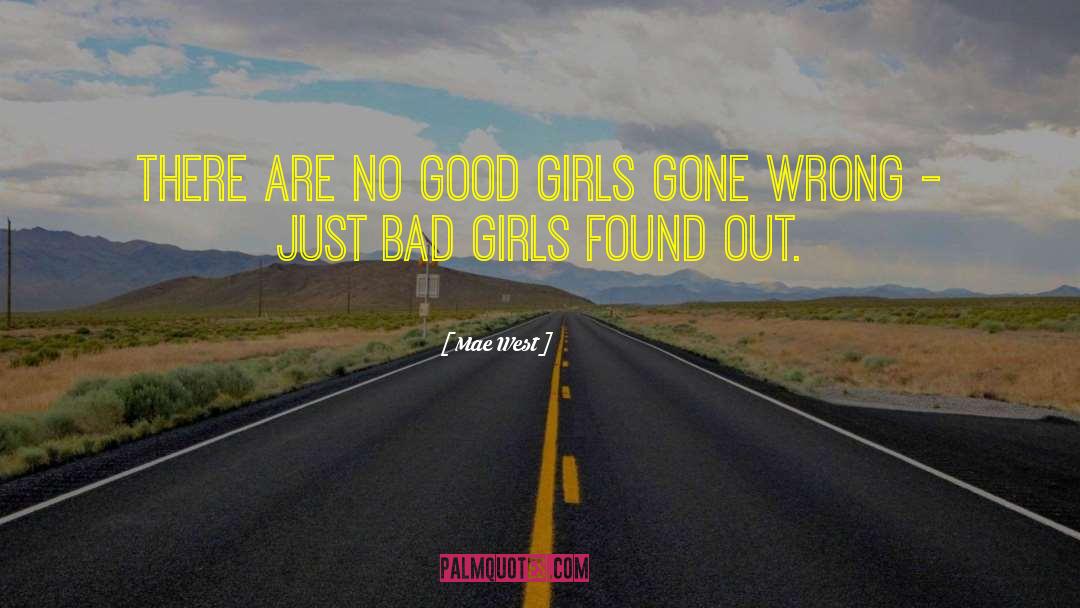 Mae West Quotes: There are no good girls