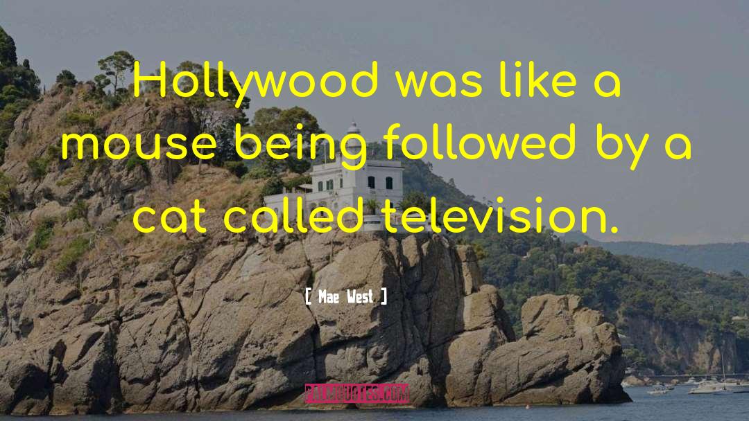 Mae West Quotes: Hollywood was like a mouse