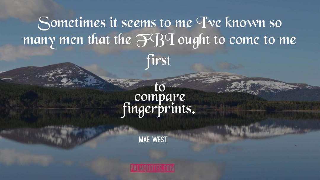 Mae West Quotes: Sometimes it seems to me