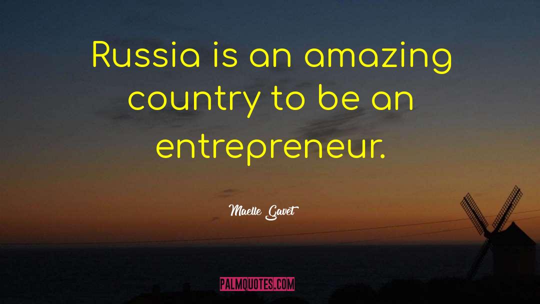 Maelle Gavet Quotes: Russia is an amazing country