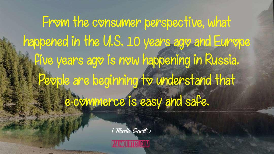 Maelle Gavet Quotes: From the consumer perspective, what