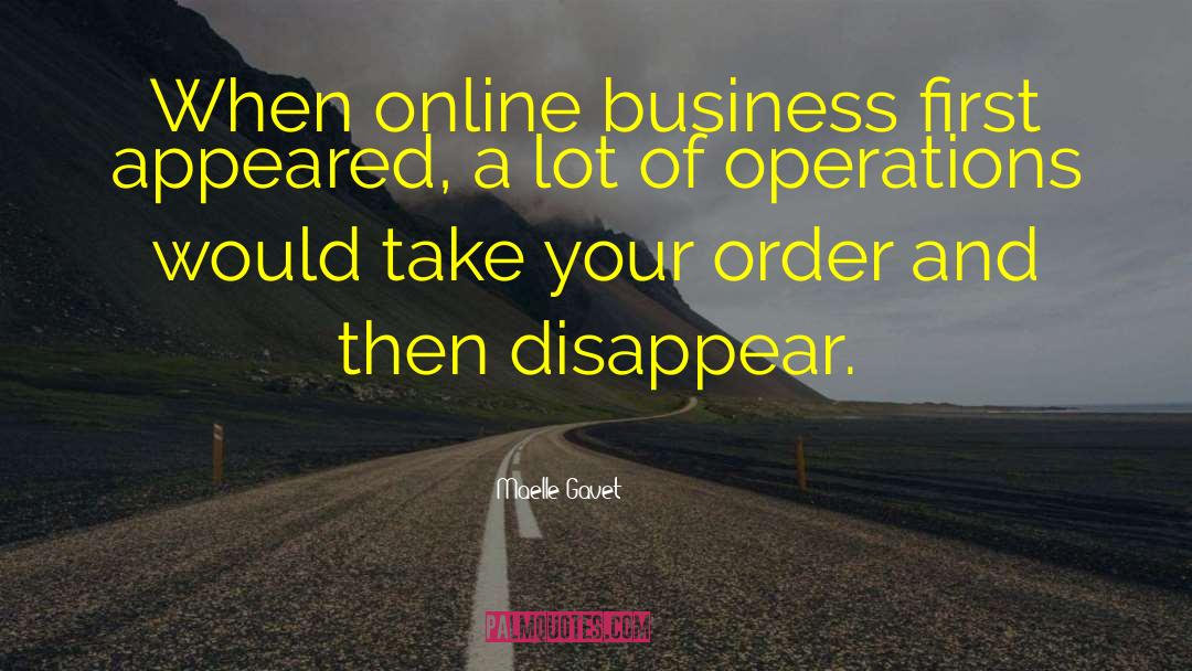 Maelle Gavet Quotes: When online business first appeared,