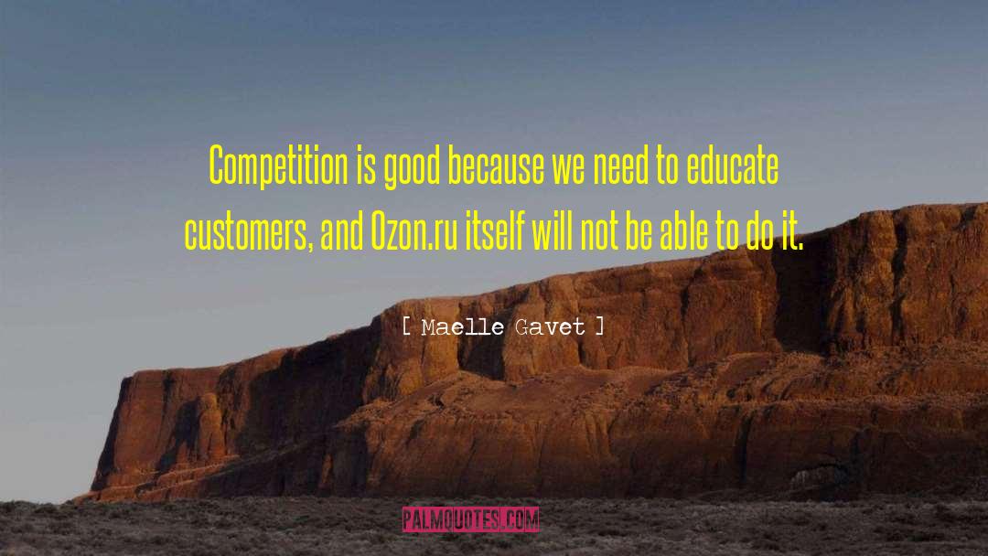 Maelle Gavet Quotes: Competition is good because we