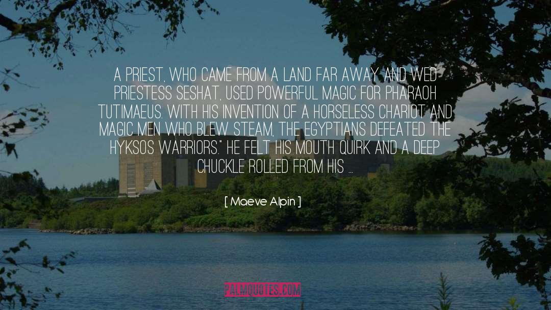 Maeve Alpin Quotes: A priest, who came from