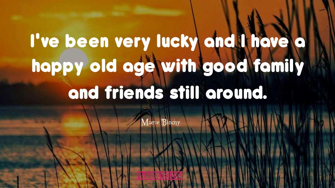 Maeve Binchy Quotes: I've been very lucky and