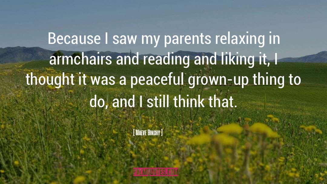 Maeve Binchy Quotes: Because I saw my parents