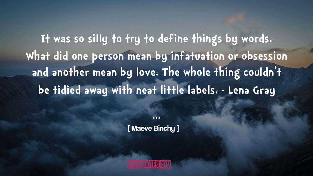 Maeve Binchy Quotes: It was so silly to