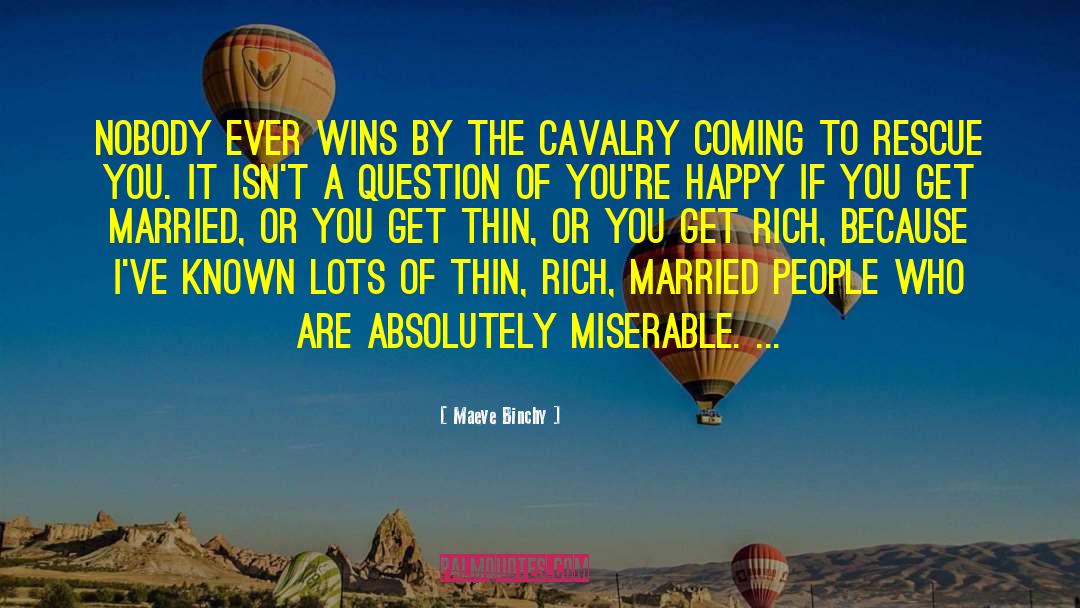 Maeve Binchy Quotes: Nobody ever wins by the