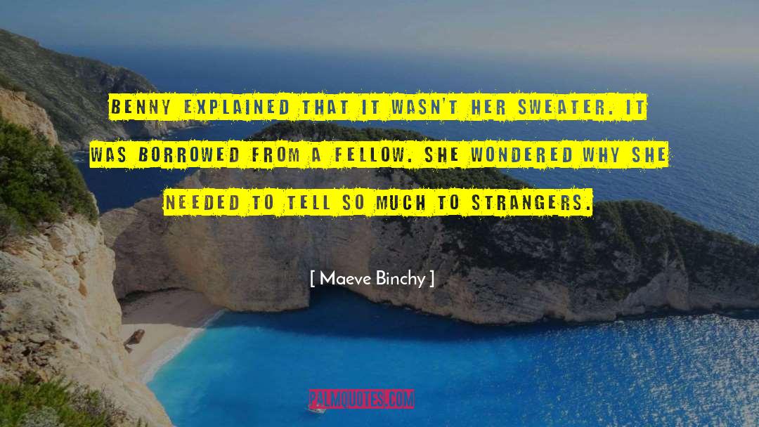 Maeve Binchy Quotes: Benny explained that it wasn't