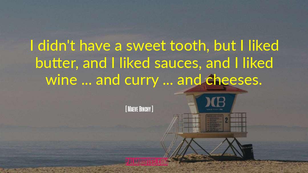Maeve Binchy Quotes: I didn't have a sweet