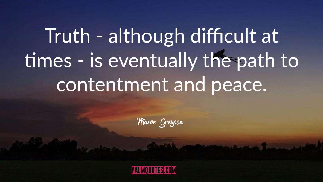 Maeve Greyson Quotes: Truth - although difficult at
