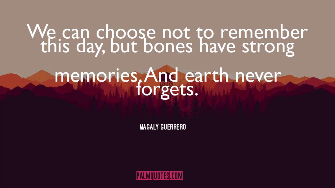 Magaly Guerrero Quotes: We can choose not to