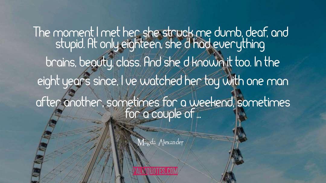 Magda Alexander Quotes: The moment I met her