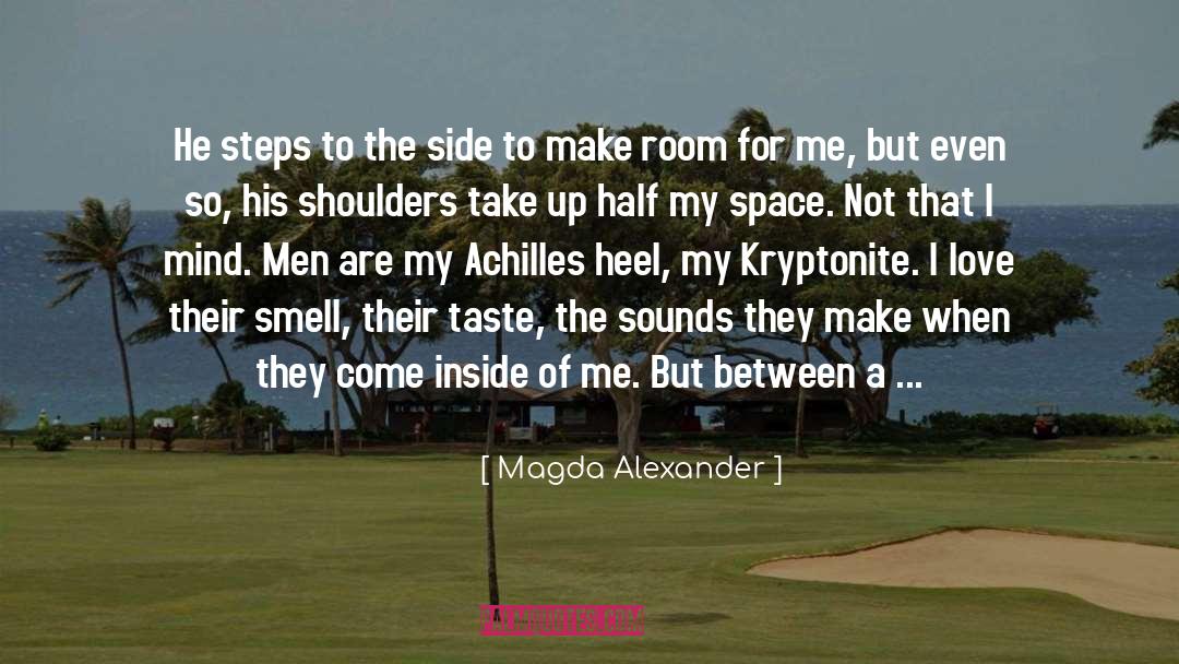 Magda Alexander Quotes: He steps to the side