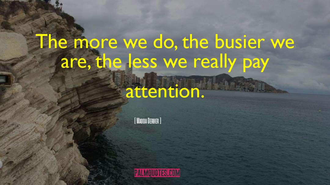 Magda Gerber Quotes: The more we do, the
