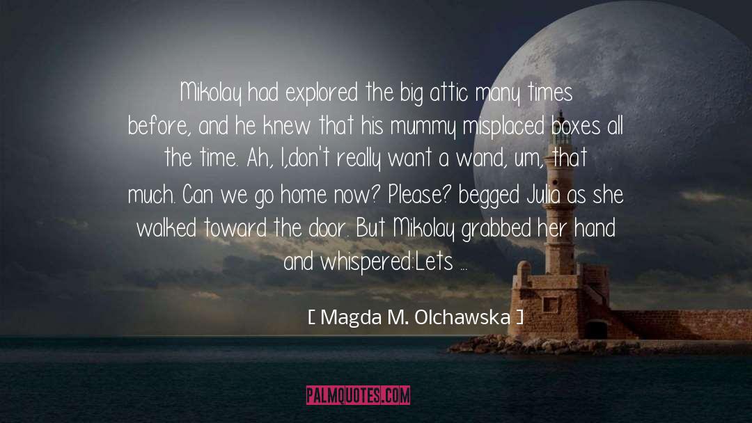 Magda M. Olchawska Quotes: Mikolay had explored the big