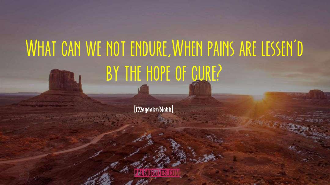 Magdalen Nabb Quotes: What can we not endure,<br>When