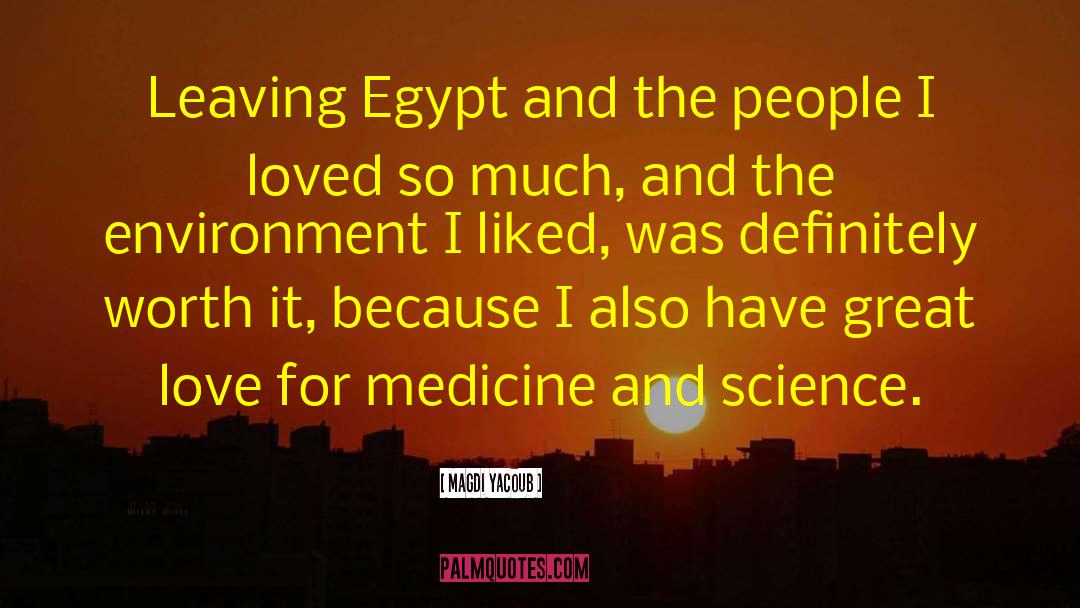 Magdi Yacoub Quotes: Leaving Egypt and the people