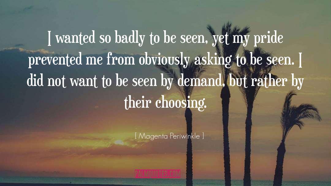 Magenta Periwinkle Quotes: I wanted so badly to