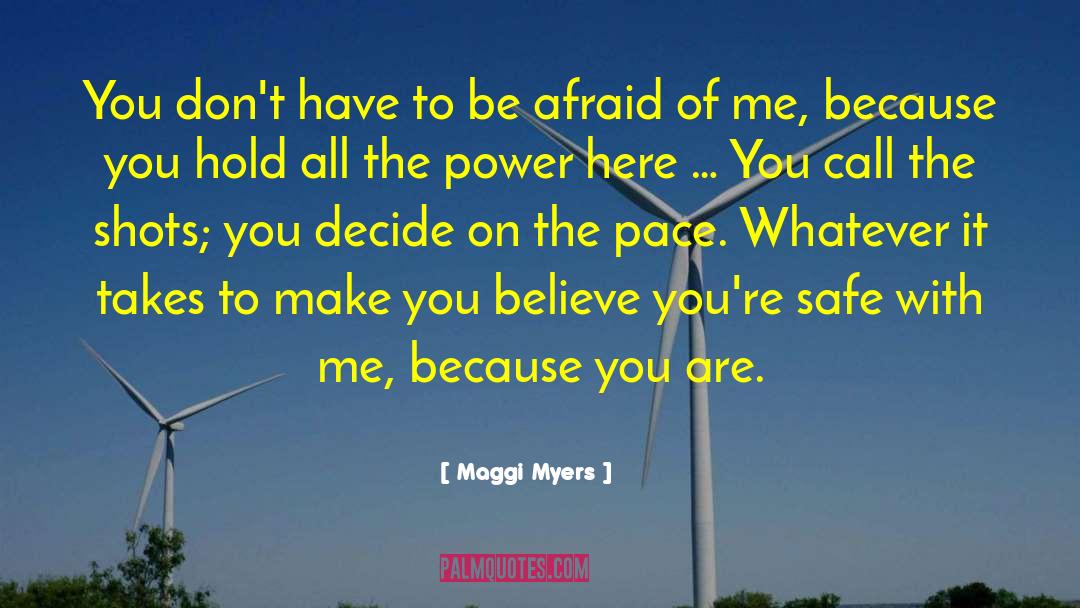 Maggi Myers Quotes: You don't have to be