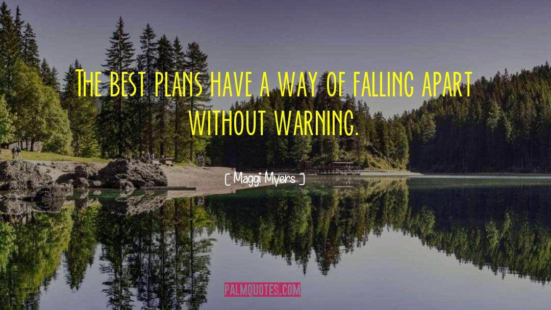 Maggi Myers Quotes: The best plans have a