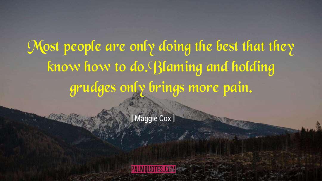 Maggie Cox Quotes: Most people are only doing