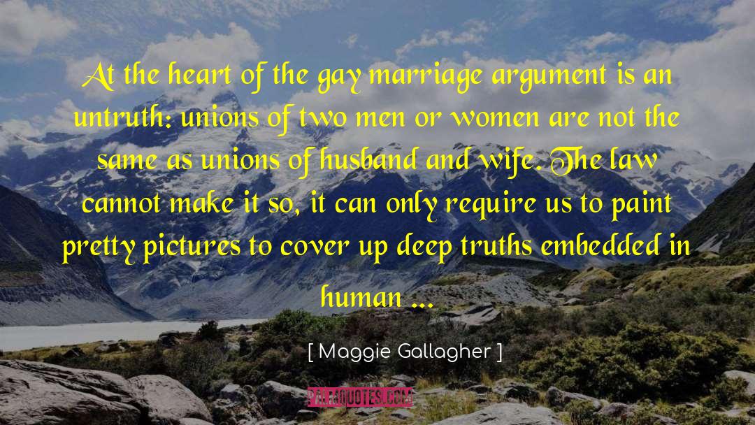 Maggie Gallagher Quotes: At the heart of the