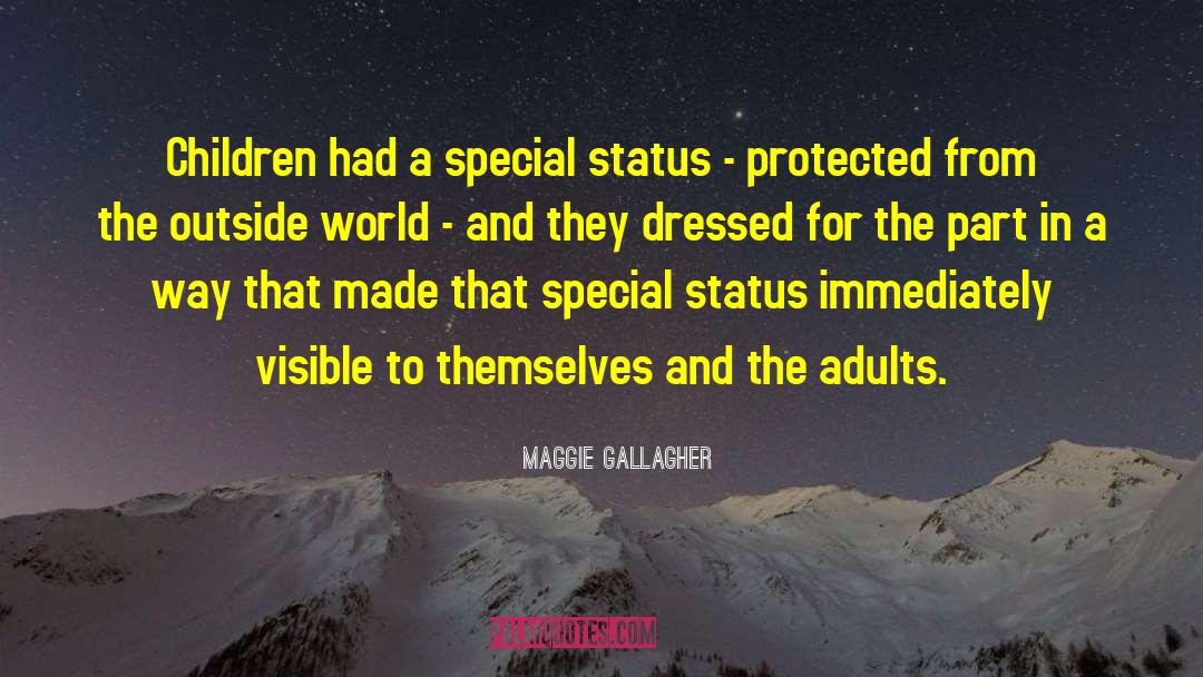 Maggie Gallagher Quotes: Children had a special status