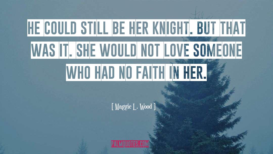 Maggie L. Wood Quotes: He could still be her