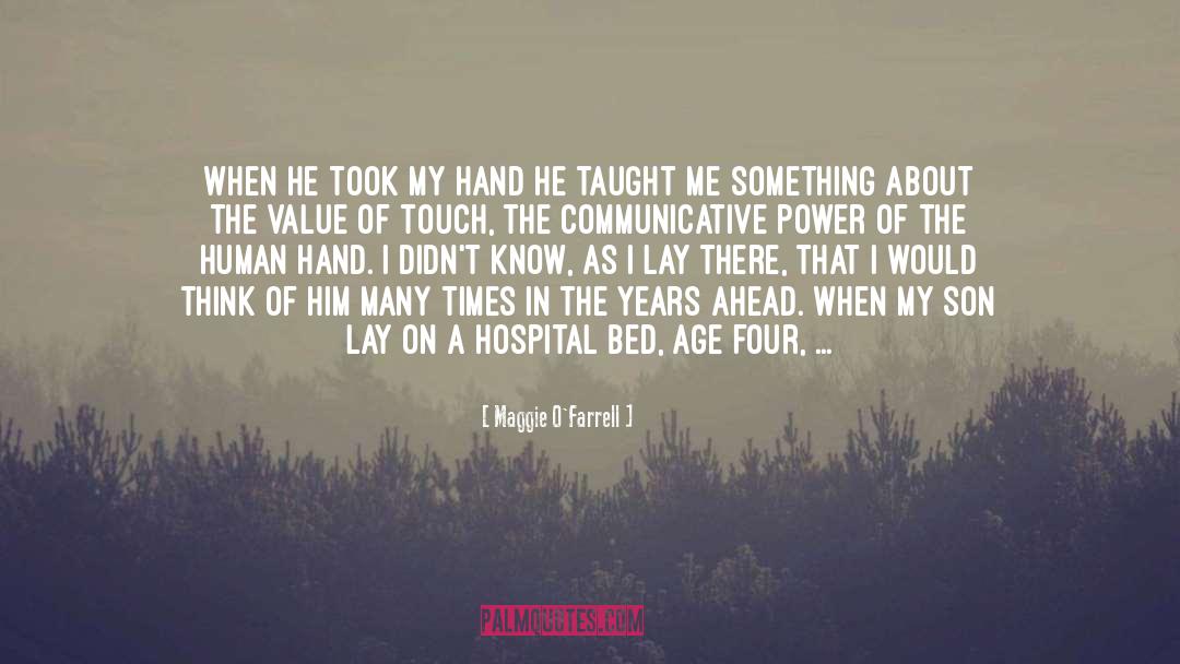 Maggie O'Farrell Quotes: When he took my hand