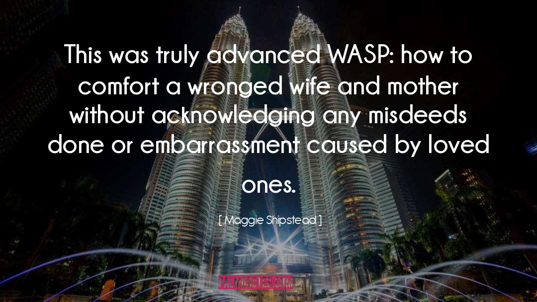 Maggie Shipstead Quotes: This was truly advanced WASP: