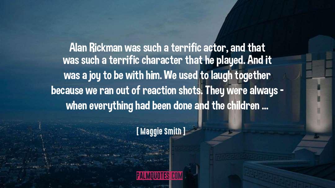 Maggie Smith Quotes: Alan Rickman was such a