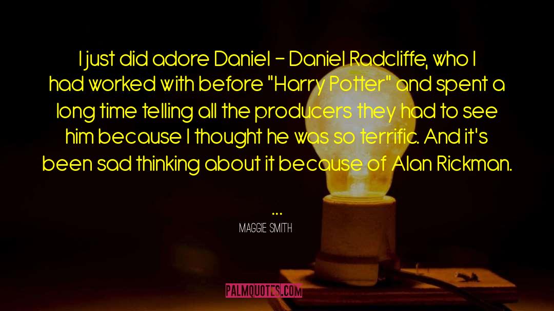 Maggie Smith Quotes: I just did adore Daniel