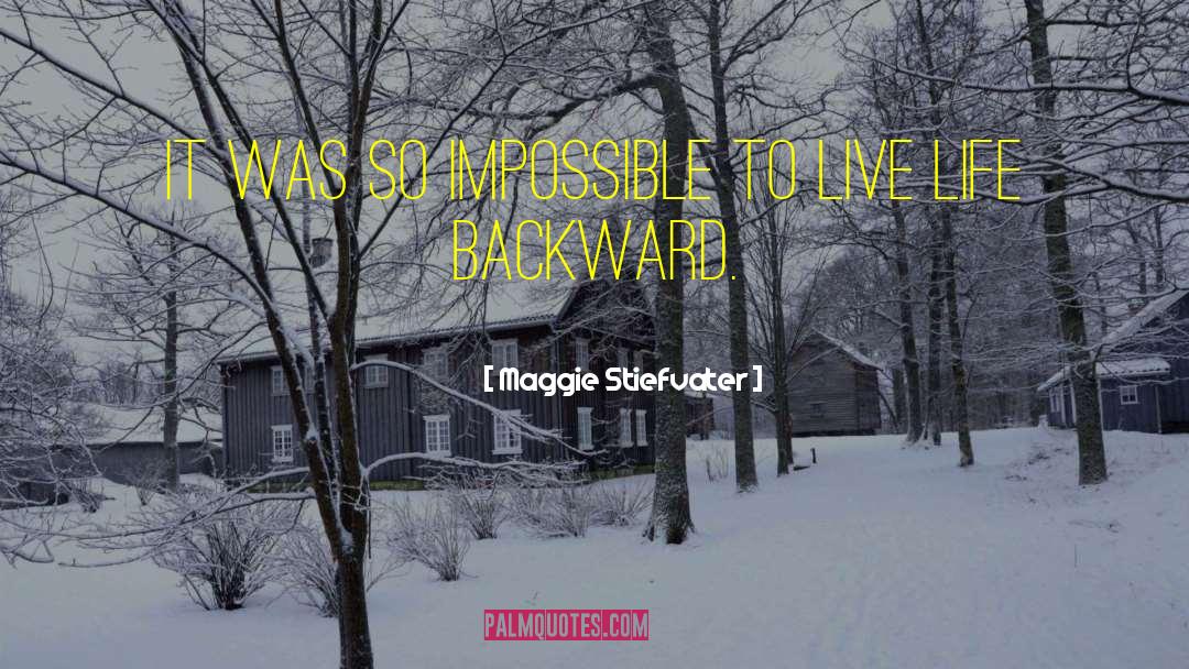 Maggie Stiefvater Quotes: It was so impossible to