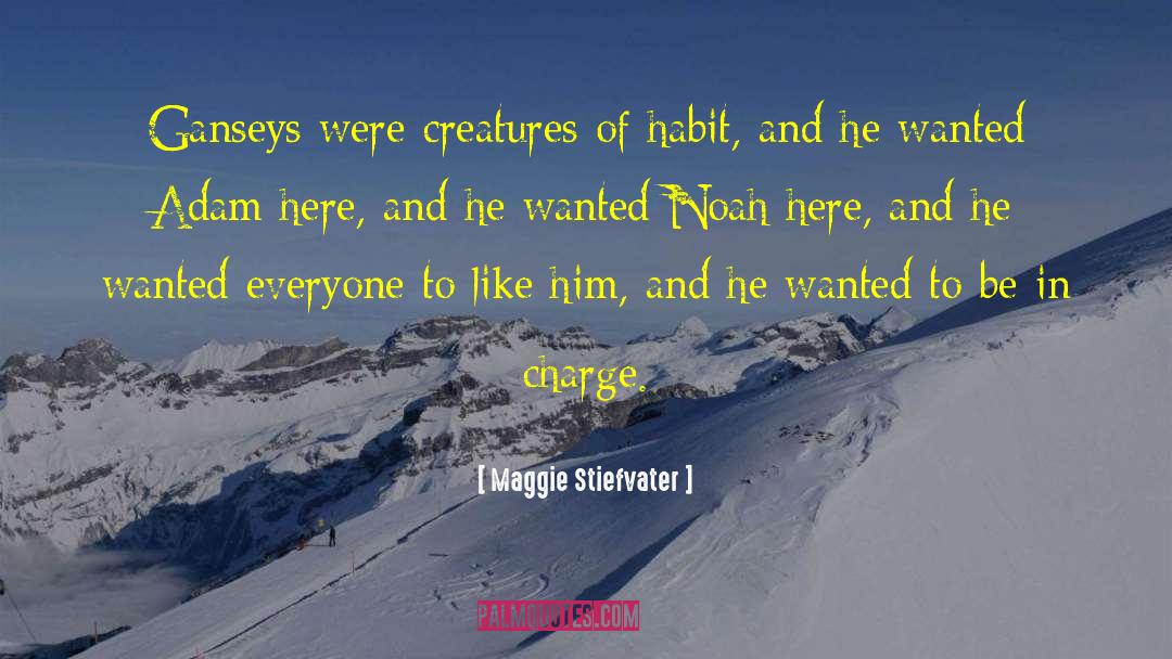 Maggie Stiefvater Quotes: Ganseys were creatures of habit,