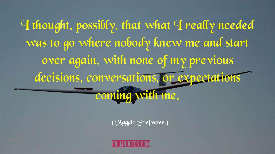 Maggie Stiefvater Quotes: I thought, possibly, that what