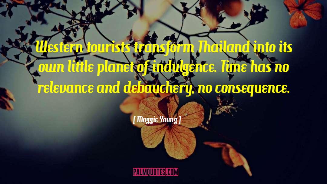 Maggie Young Quotes: Western tourists transform Thailand into