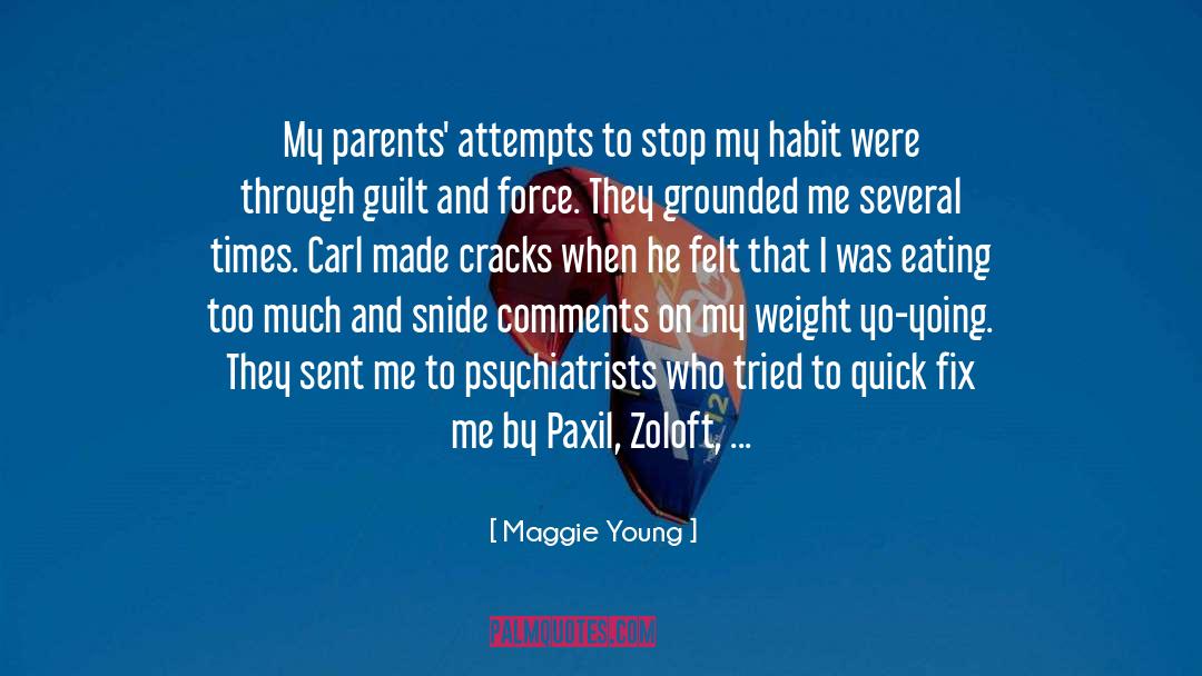 Maggie Young Quotes: My parents' attempts to stop