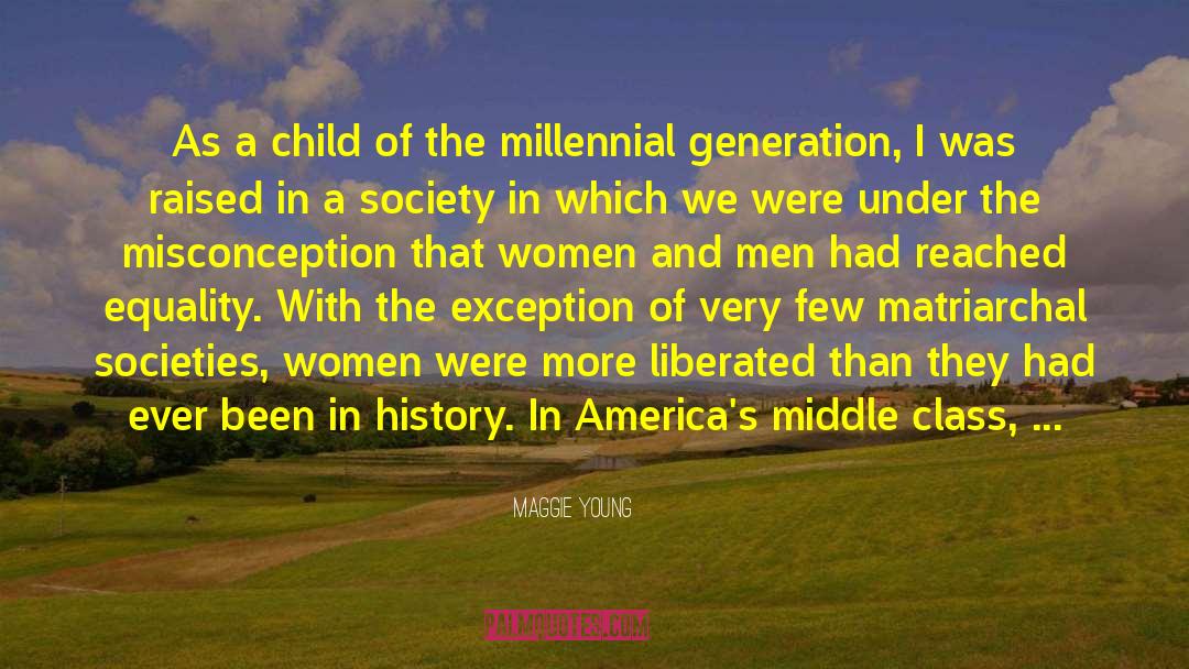 Maggie Young Quotes: As a child of the