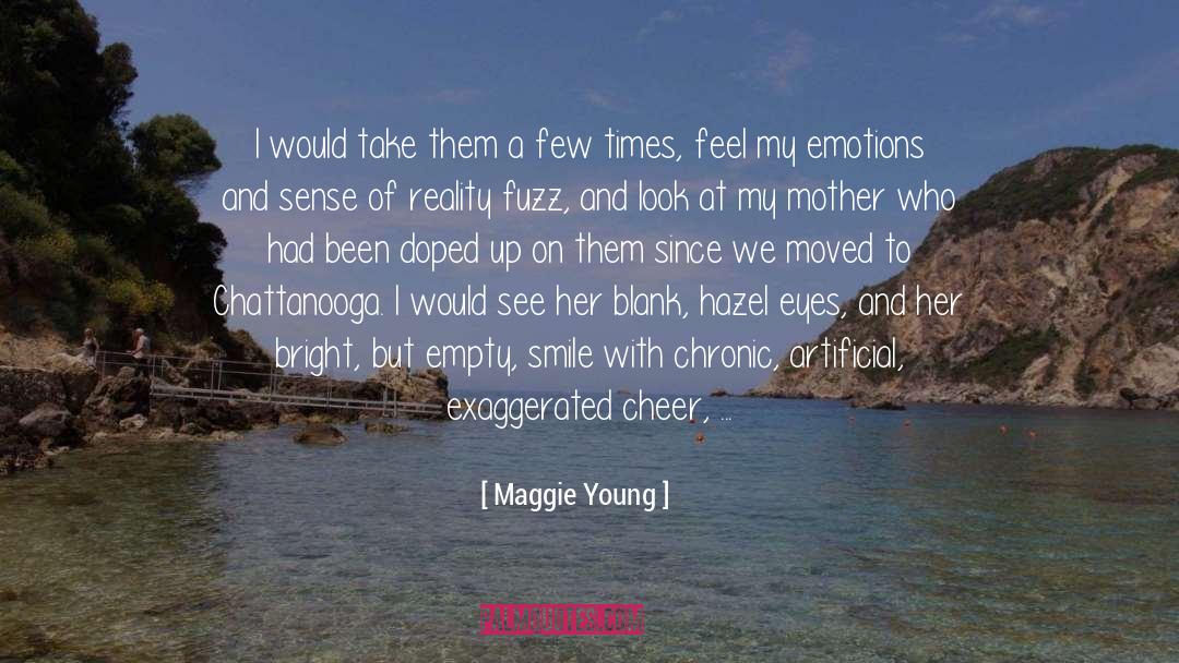 Maggie Young Quotes: I would take them a