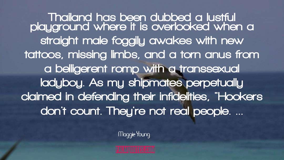 Maggie Young Quotes: Thailand has been dubbed a